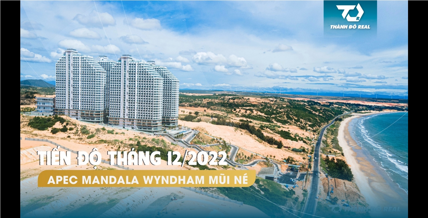 Tiến Độ Xây Dựng Dự Án Apec Mandala Wyndham Mũi Né Tháng 12 Năm 2022