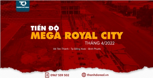 Tiến Độ Xây Dựng Dự Án Mega Royal City Đồng Xoài Cuối Tháng 4 Năm 2022